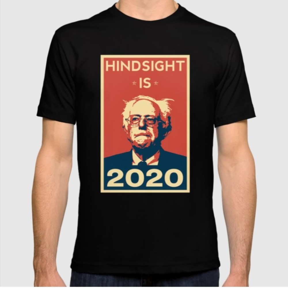 Hindsight is 2020 Bernie Sanders T-shirt